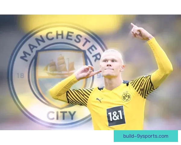 曼城锋霸哈兰德领衔蓝月军团冲击三冠王伟业书写传奇新篇章再创辉煌