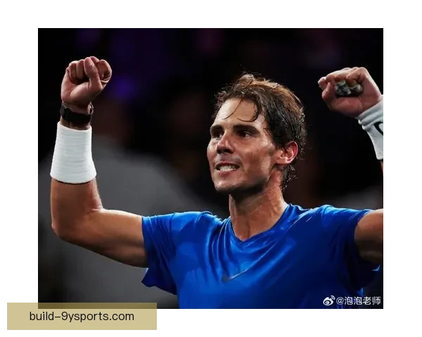 纳达尔宣布退役计划 聚焦网球历史与未来发展