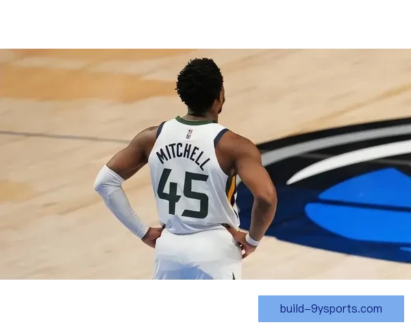 爵士队新赛季展望与球员交易动态分析